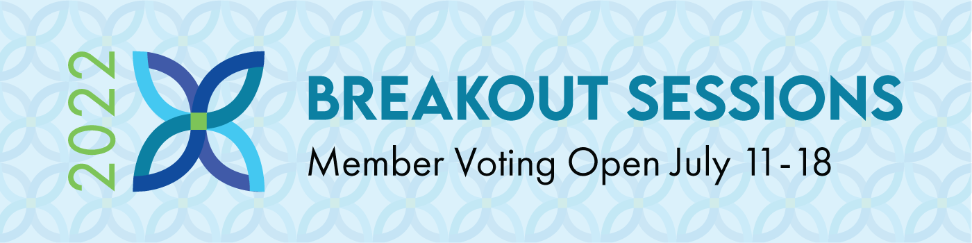 Breakout Sessions. Member Voting Open July 11-18
