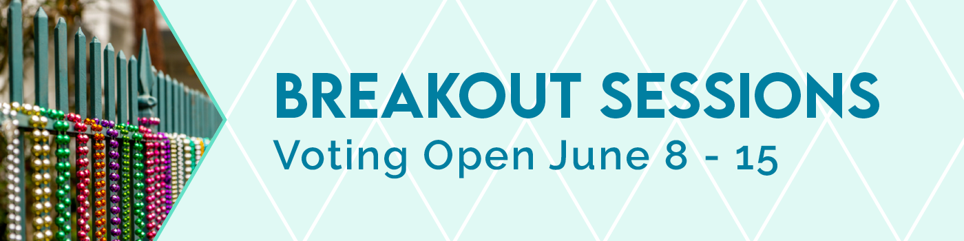 Breakout Sessions. Voting Open June 5-15