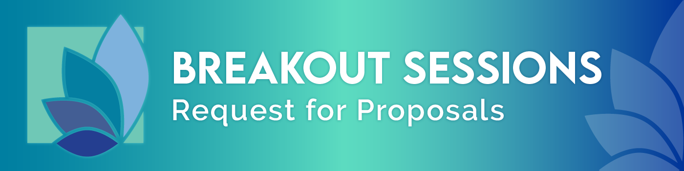 Breakout Sessions – Request for Proposals